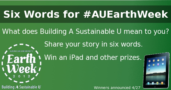 Earth Week 2012 Raffle: Six Words for #AUEarthWeek Project